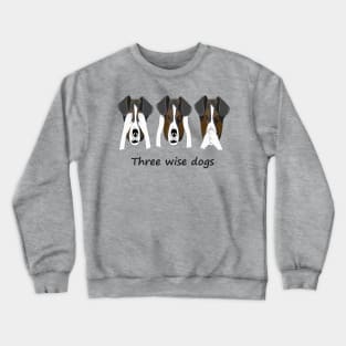 Three wise dogs Three wise monkeys see no evil, hear no evil, speak no evil Japanese Crewneck Sweatshirt
